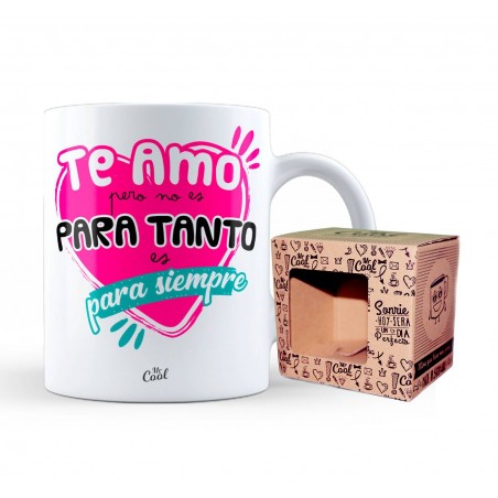 Taza Te Amo Pero No Es Para Tanto Es Para Siempre