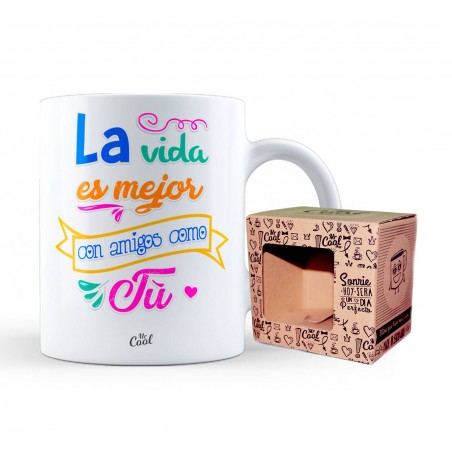 Taza la vida es mejor con amigos como tú