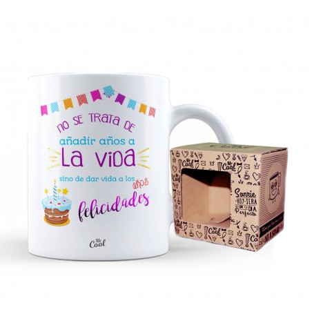 Taza no se trata de añadir años a la vida sino de dar vida a los años felicidades