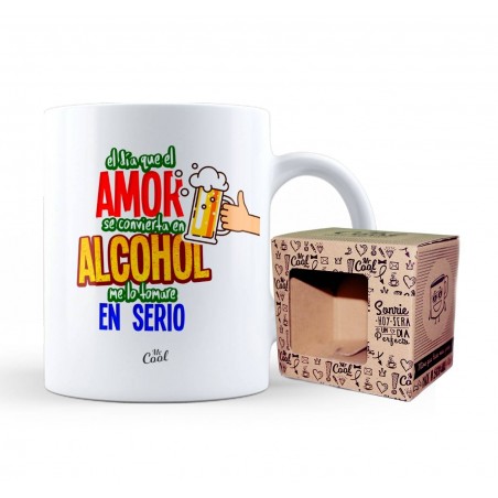Taza El Dia Que El Amor Se Convierta En Alcohol Me Lo...