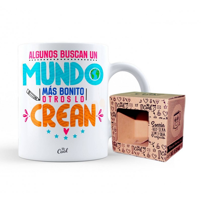 Taza algunos buscan un mundo más bonito otros lo crean