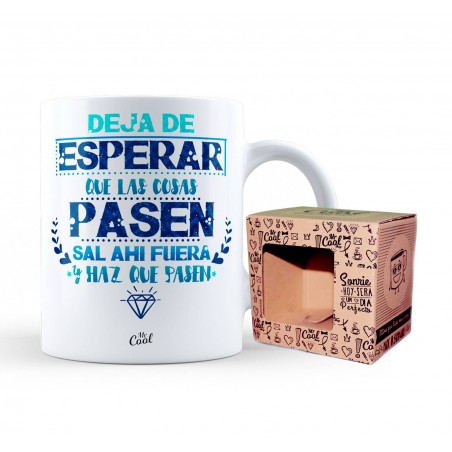 Taza Deja De Esperar Que Las Cosas Pasen, Sal Ahi Fuera Y...