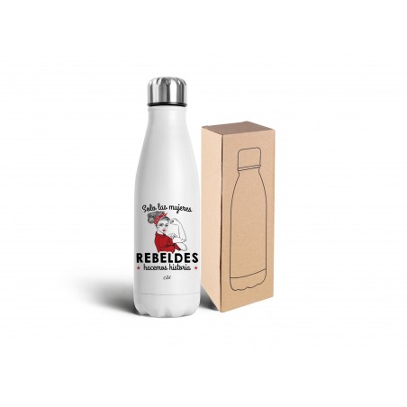 Botella Termo 500ml Solo Las Mujeres Rebeldes Hacemos...