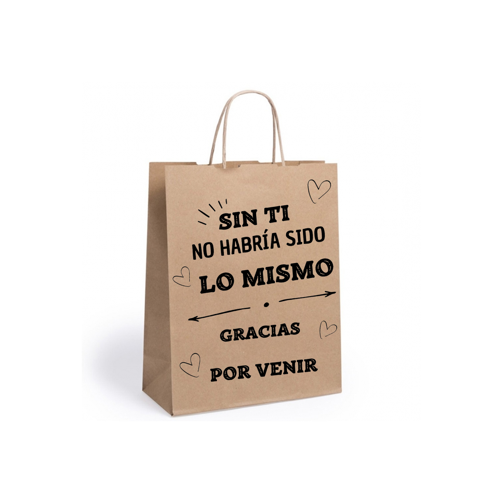 Bolsa kraft con frase sin ti no habría sido lo mismo gracias por venir