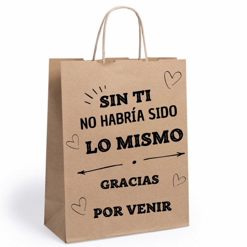 Bolsa kraft con frase sin ti no habría sido lo mismo gracias por venir