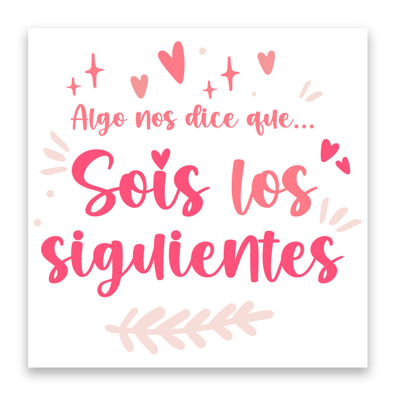 Adhesivo sois los siguientes un mensaje original y divertido para tu boda 5x5cm