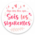 Etiqueta adhesiva personalizada rosa sois los siguientes con fondo transparente 5cm