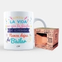 Taza Nunca Dejes De Bailar